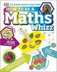 Book cover for 'How To Be A Maths Whizz' by Dr Anne-Marie Imafidon.