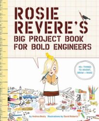 Book cover for Rosie Revere's Big Project Book for Bold Engineers.