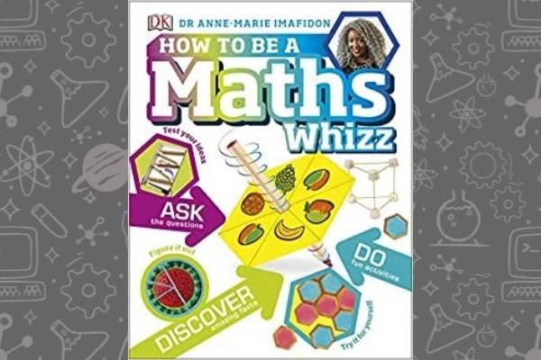 Book cover of How To Be A Maths Whizz by Dr Anne-Marie Imafidon on a grey background
