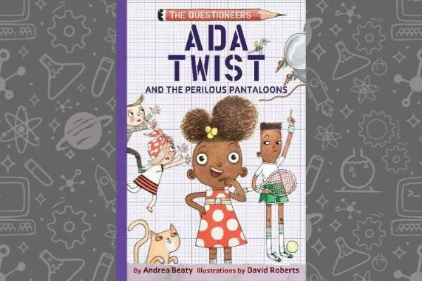 Book cover of Ada Twist and the Perilous Pantaloons by Andrea Beaty and David Roberts