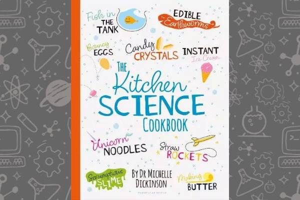 Book cover of The Kitchen Science Cookbook by Dr Michelle Dickinson