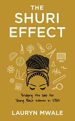 Book cover of The Shuri Effect by Lauryn Mwale.