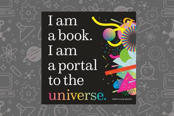 Book cover of I am a book. I am a portal to the universe. By Particular books