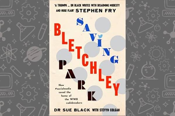 Book cover of Saving Bletchley Park by Dr Sue Black with Stevyn Colgan.