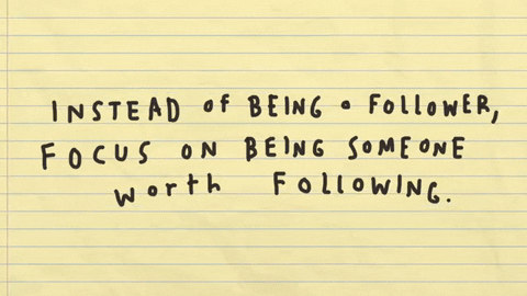 instead of being a follower, focus on being someone worth following | Stemettes Zine